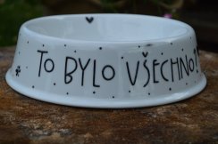 Porcelánová miska pro psy ,, To bylo všechno? "